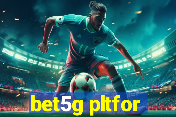 bet5g pltfor